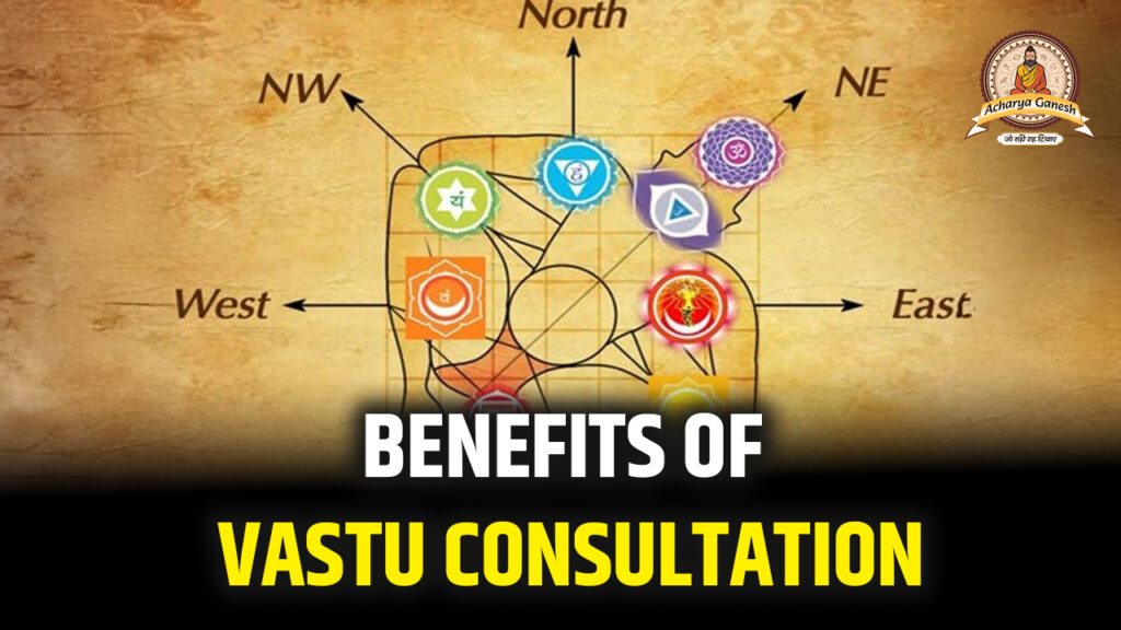 Benefits of Vastu Consultation