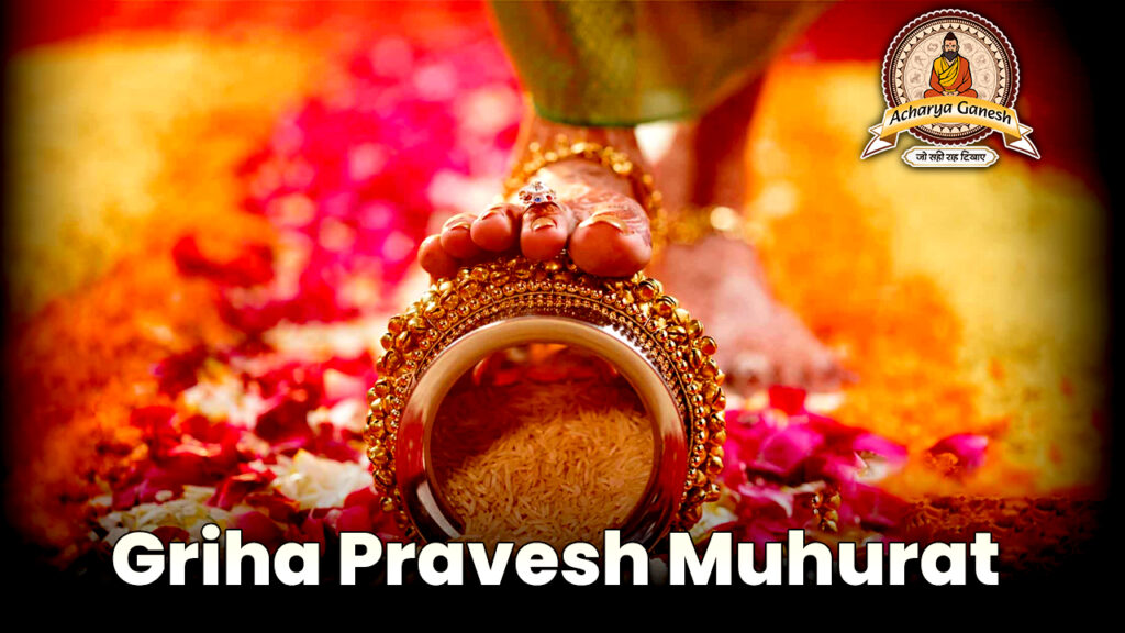 Griha Pravesh Muhurat