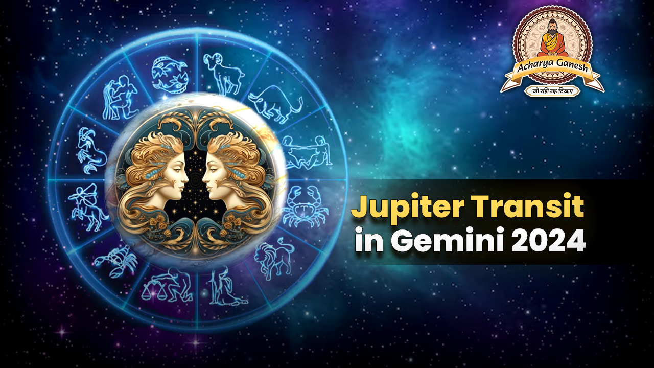 Jupiter Transit in Gemini 2024 Spiritual Growth & Career