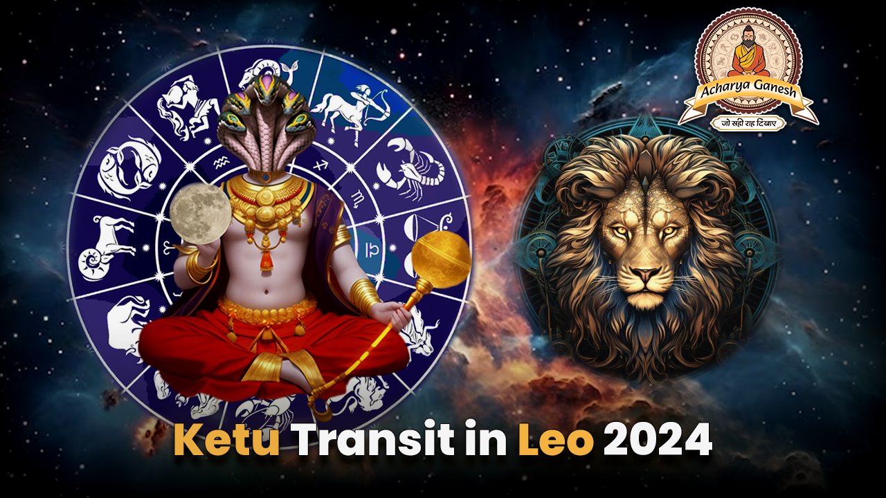 Ketu Transit in Leo 2024