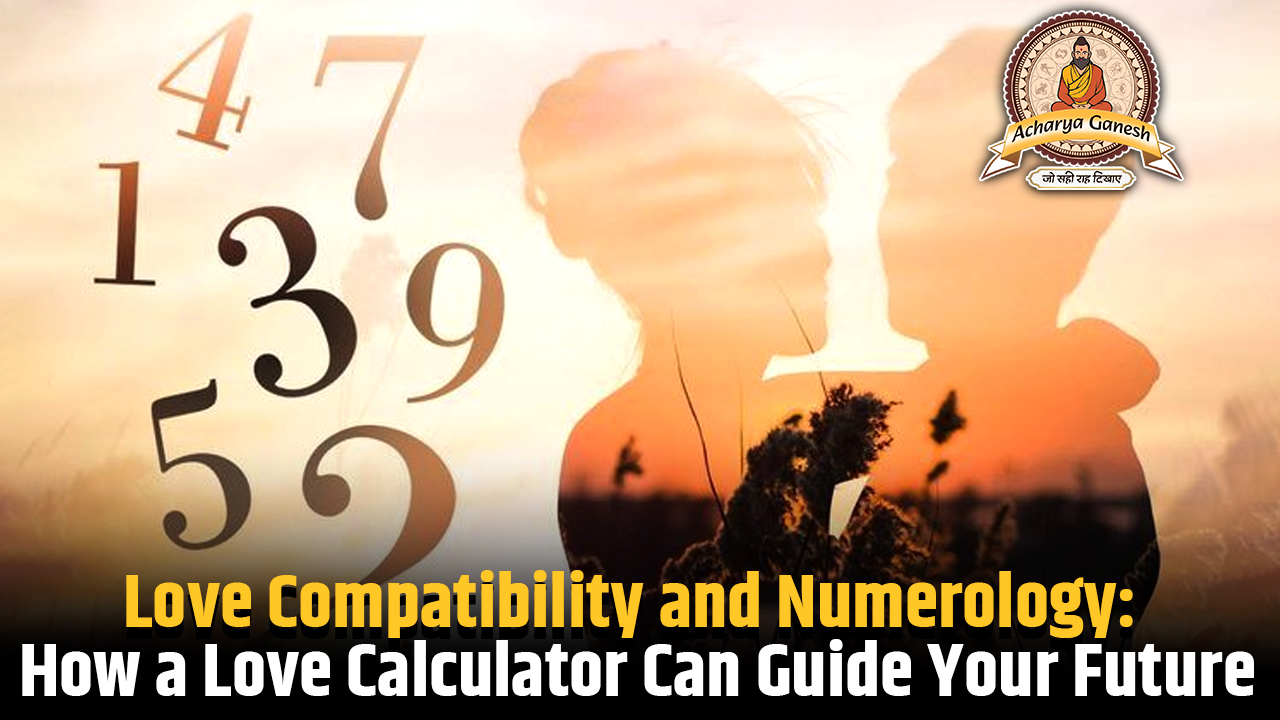 Love Compatibility and Numerology