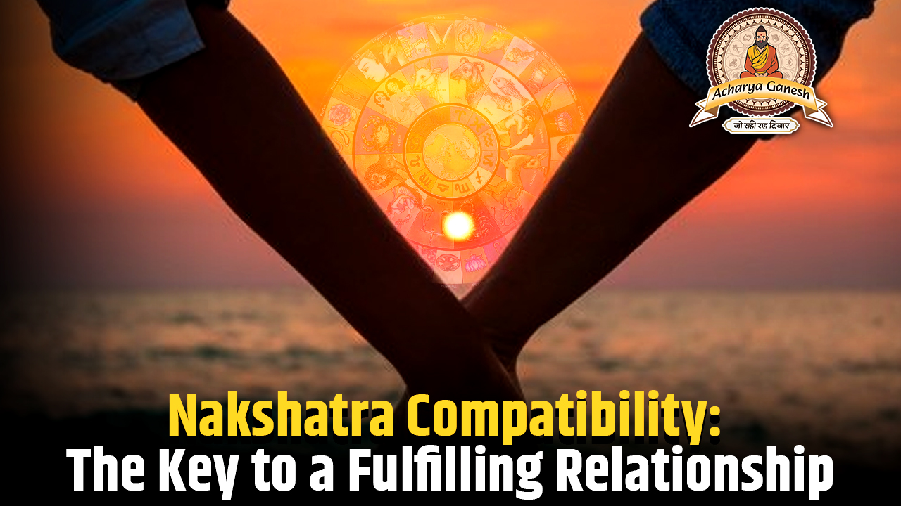 Nakshatra Compatibility Key to Fulfilling Relationships