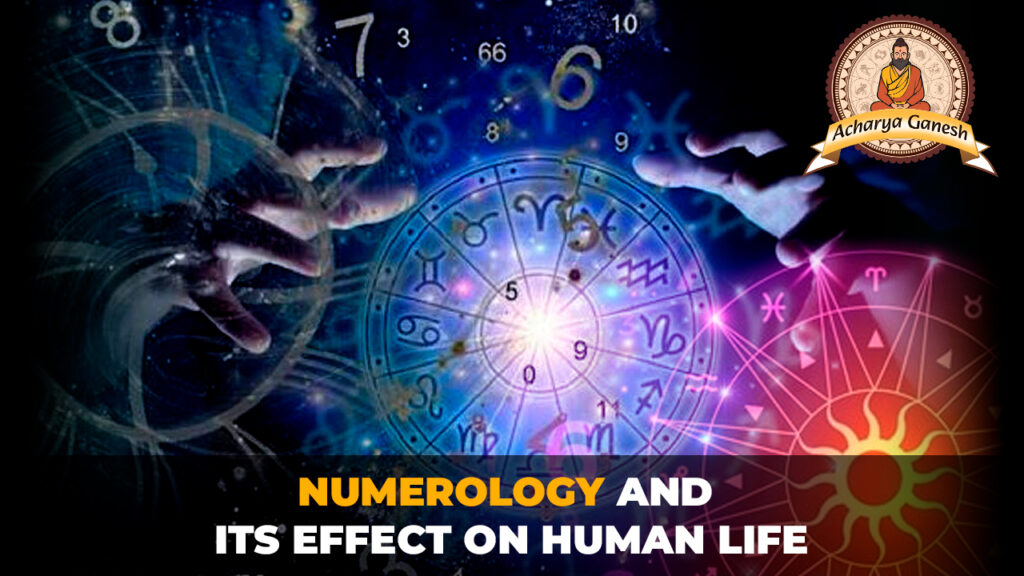 Numerology And Its Effect On Human Life