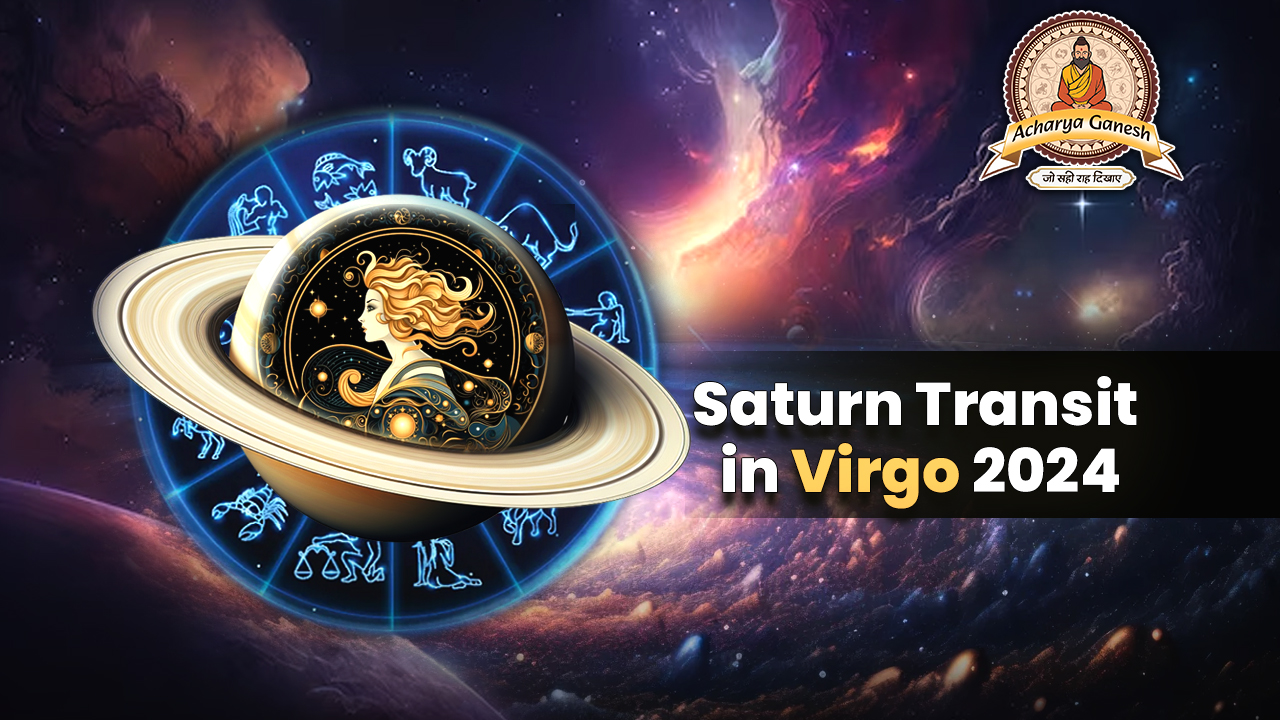 Saturn Transit in Virgo