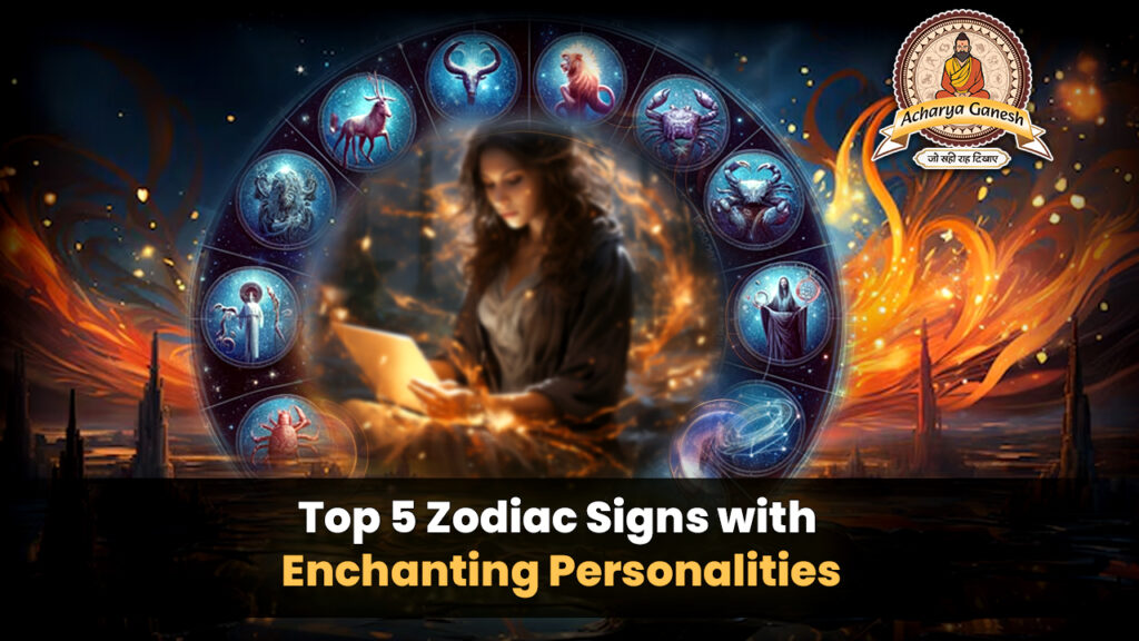 Top 5 Zodiac Signs with Enchanting Personalities