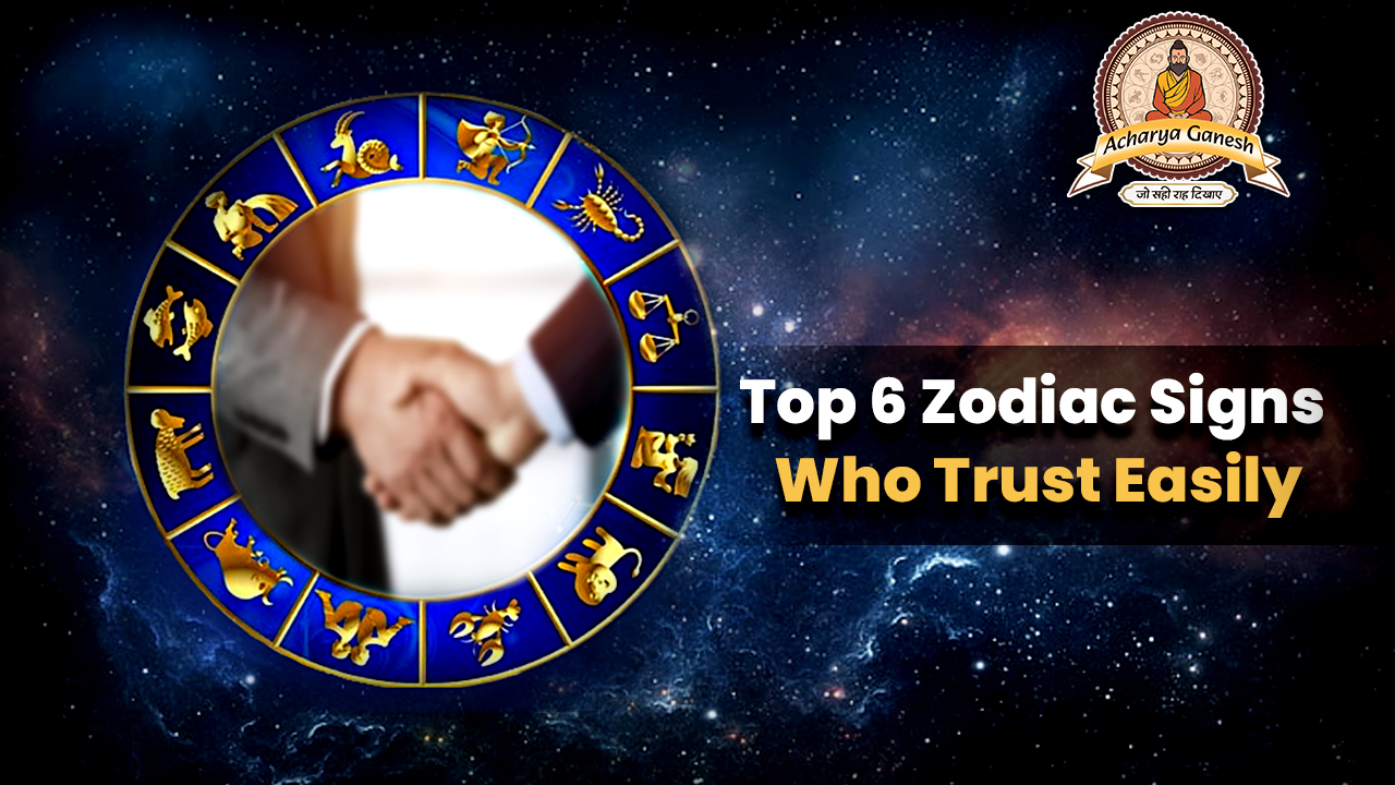 6 Zodiac Signs Who Trust Easily