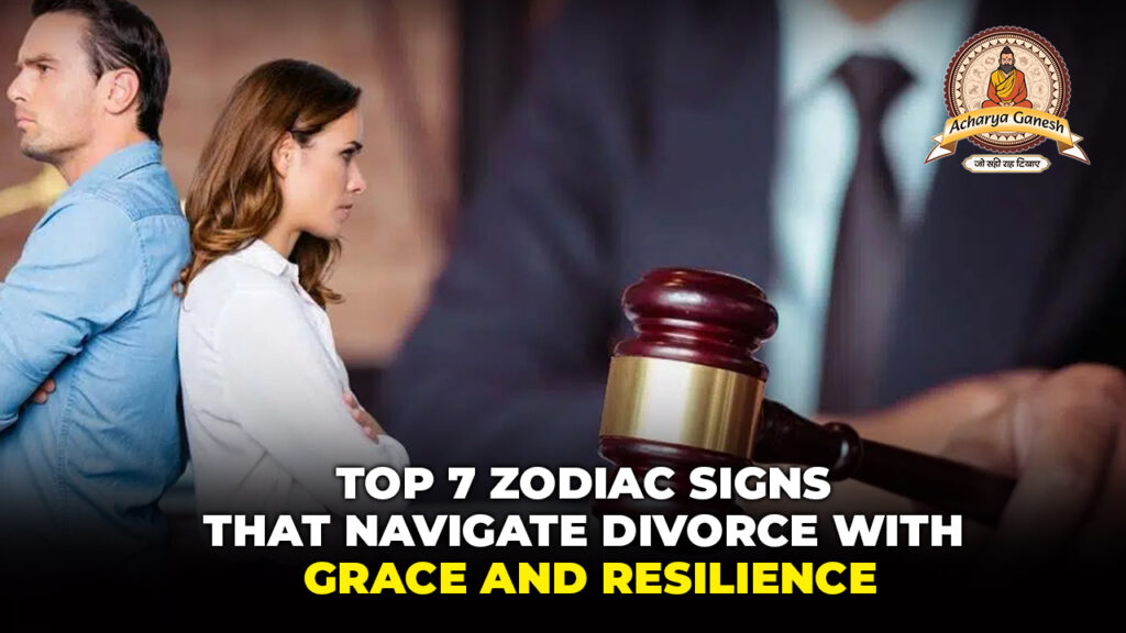 Top 7 Zodiac Signs That Navigate Divorce with Grace and Resilience