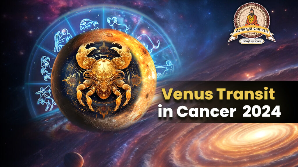 Venus Transit in Cancer 2024