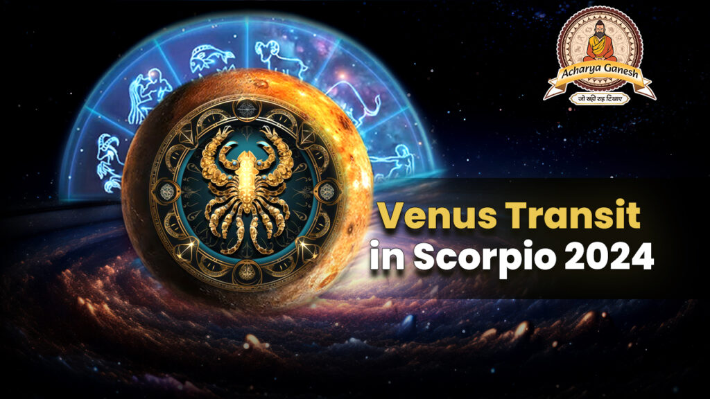 Venus Transit in Scorpio