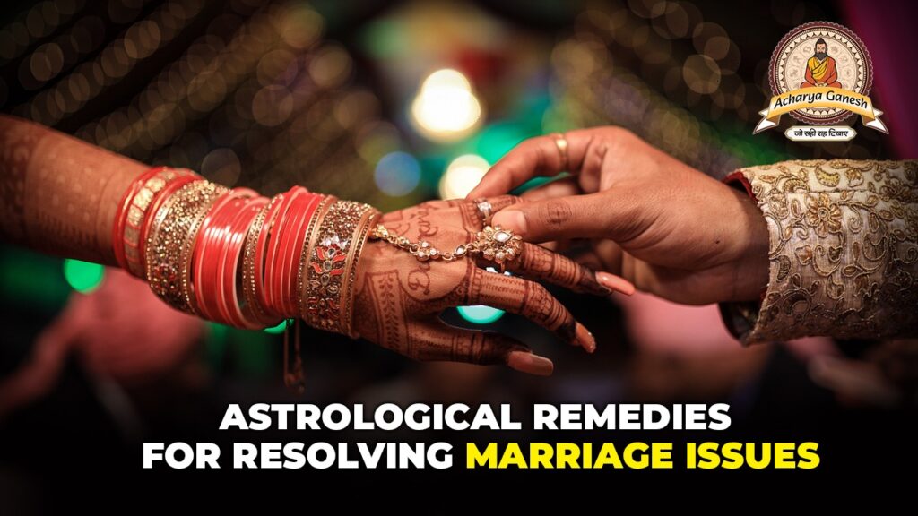 Astrological Remedies for Resolving Marriage Issues