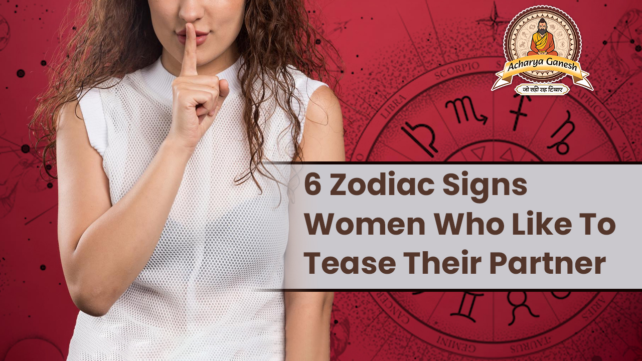6 Zodiac Signs of Women