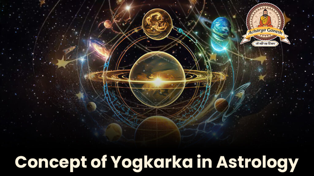 Concept of Yogkarka in Astrology