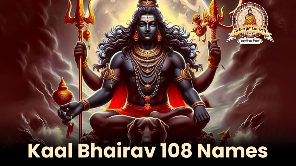 Kaal Bhairav 108 Names