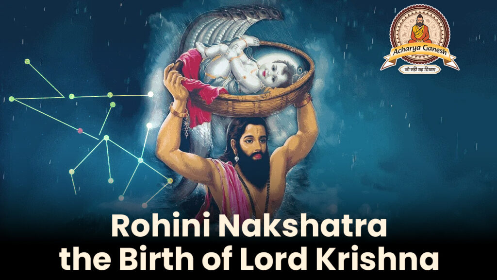 Rohini Nakshatra the Birth of Lord Krishna