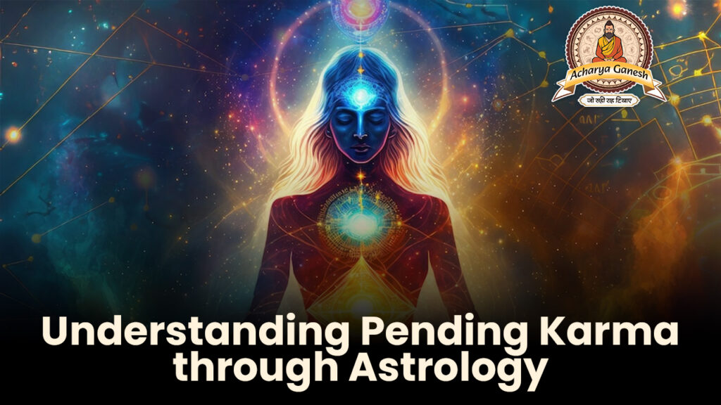 Understanding Pending Karma through Astrology