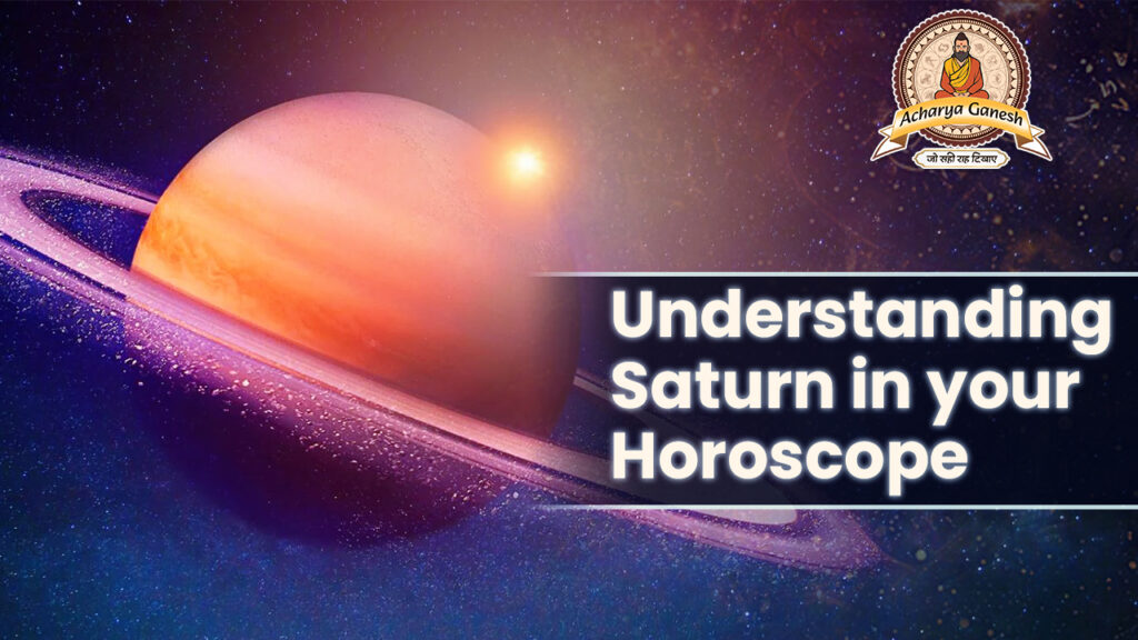 Understanding Saturn in your Horoscope