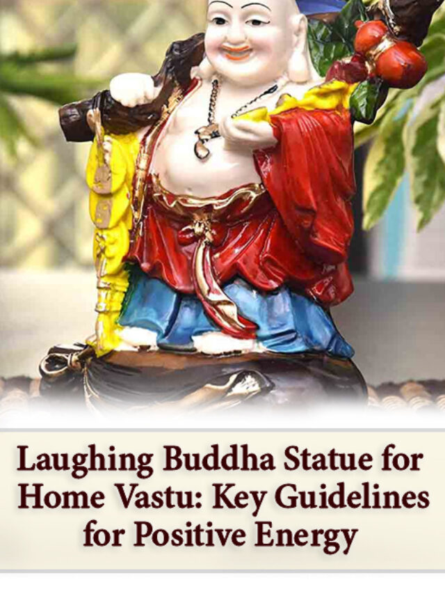 Laughing Buddha Statue for Home Vastu: Key Guidelines for Positive Energy