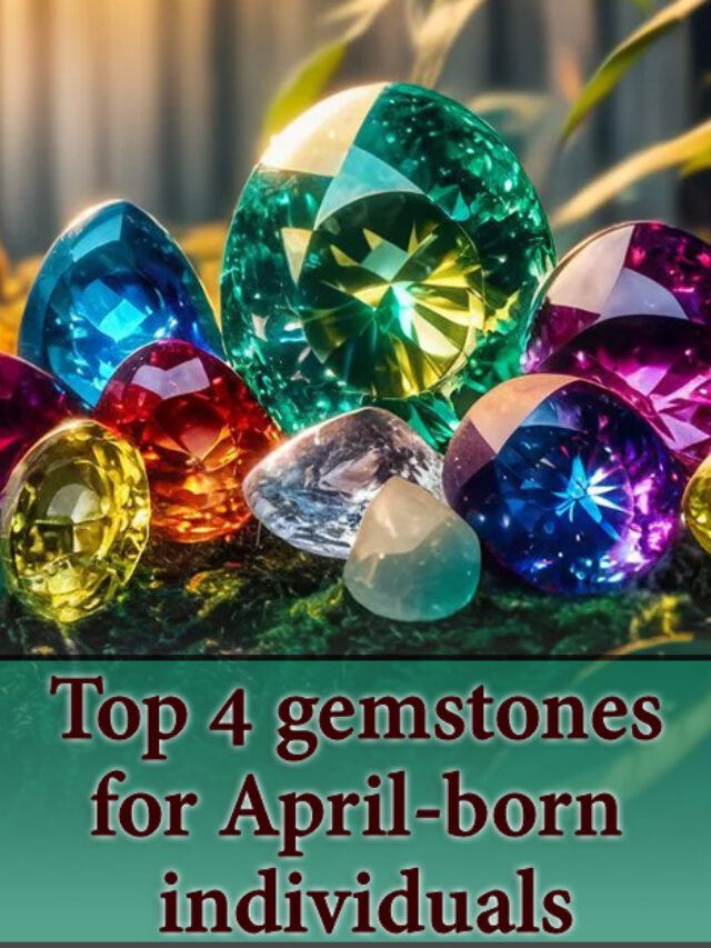 Top 4 gemstones for April-born individuals cover