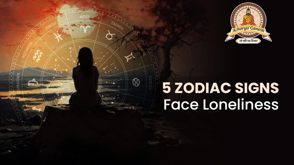 Zodiac Signs Facing Loneliness