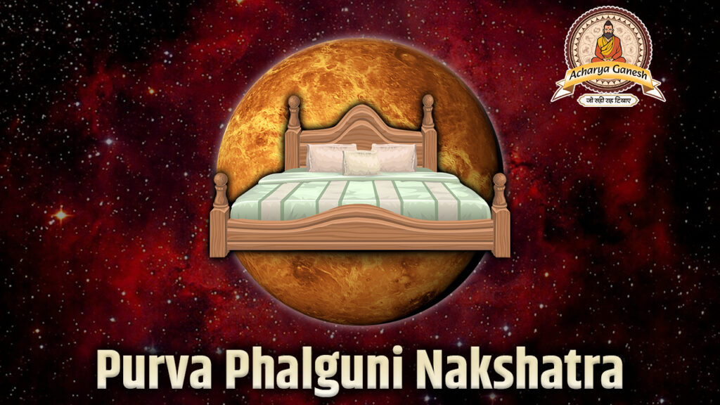 Purva Phalguni Nakshatra