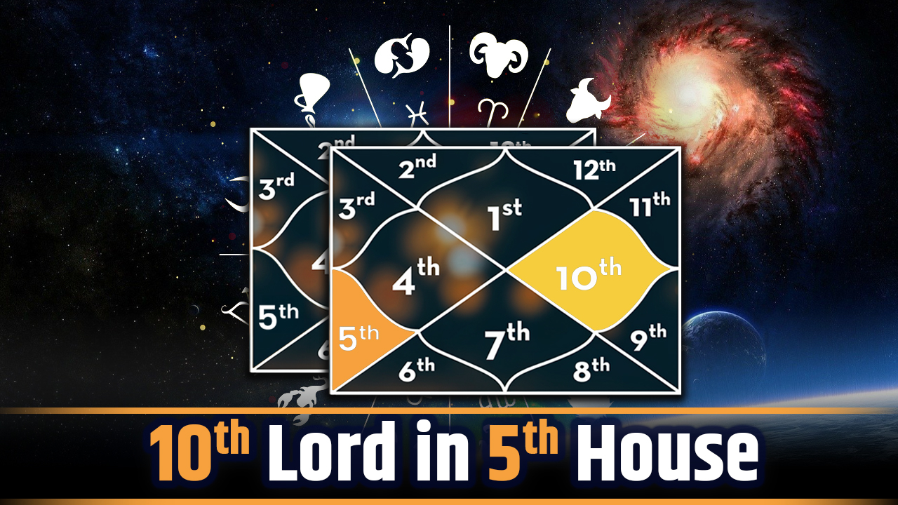 10th Lord in 5th House