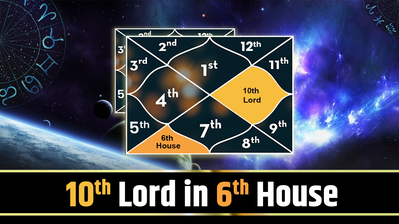 10th Lord in 6th House