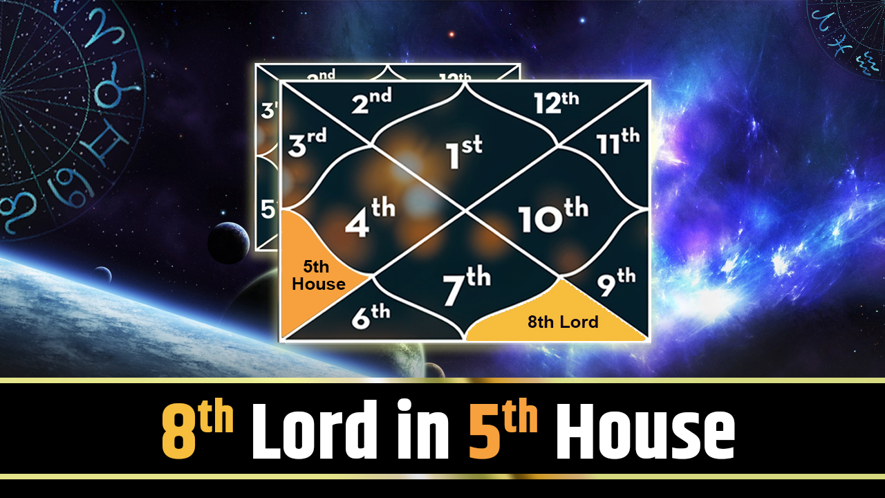 8th Lord in 5th House
