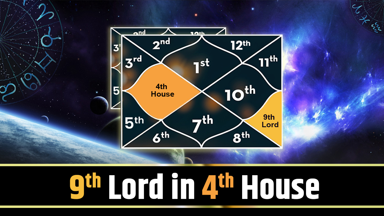 9th Lord in 4th House