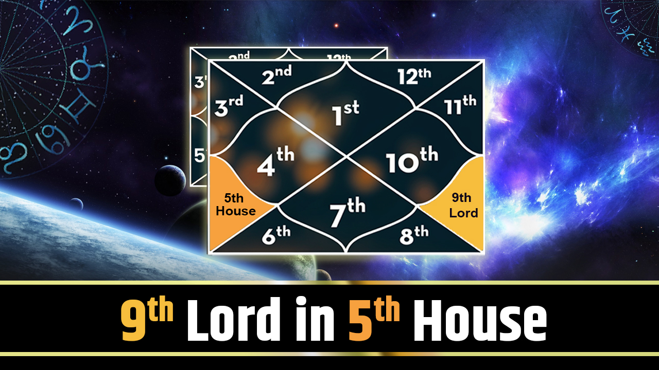  9th Lord in 5th House