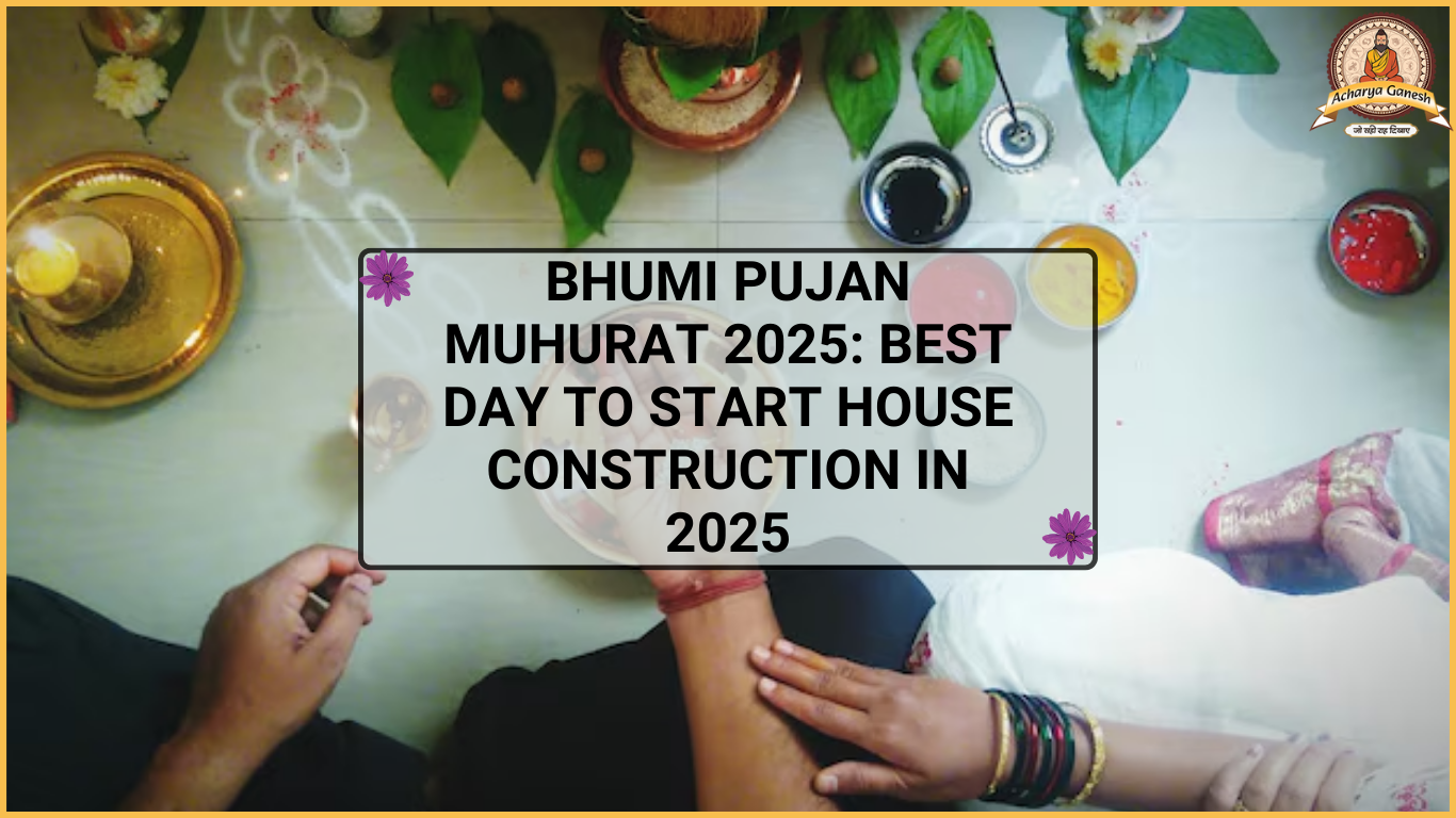 Bhumi Pujan Muhurat 2025