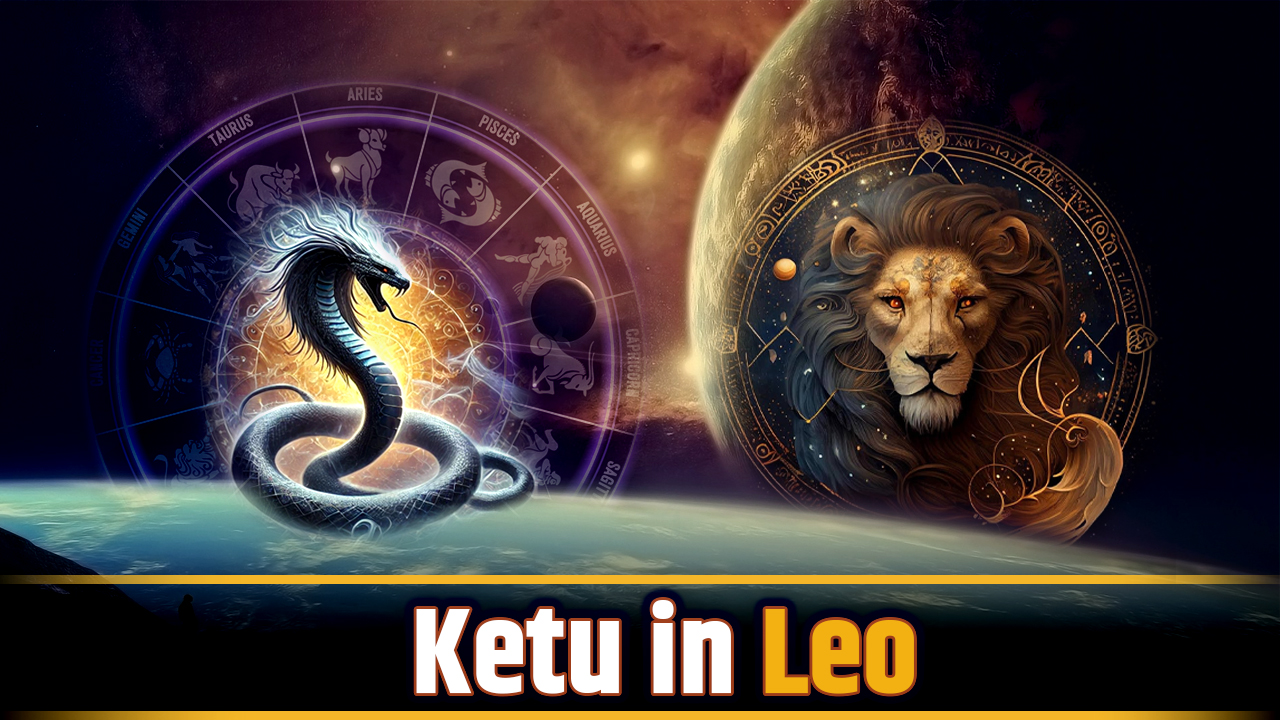 Ketu in Leo