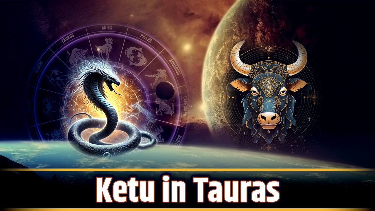 Ketu in Taurus