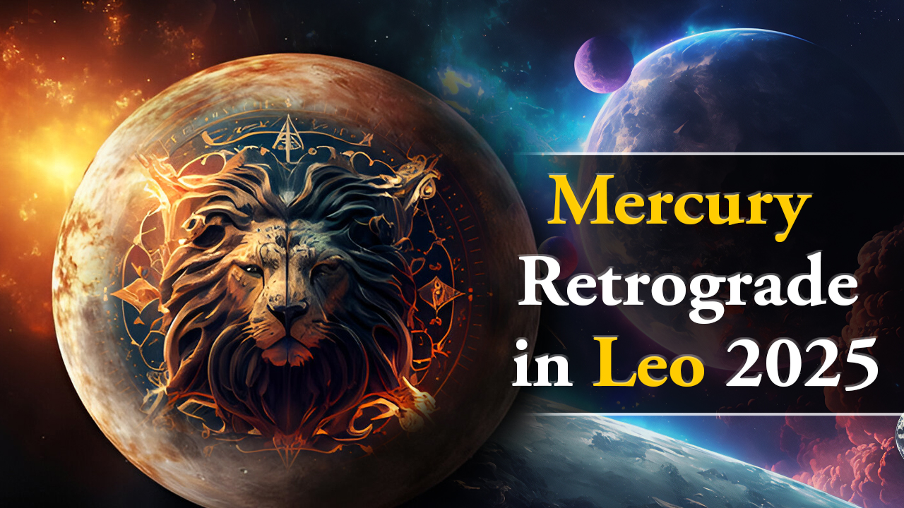 Mercury Retrograde in Leo 2025