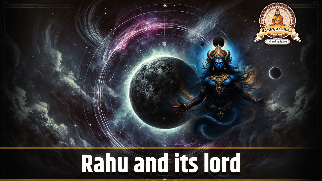 Rahu and Its Lord: Exploring the Mystical Influence