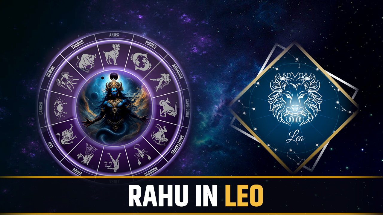 Rahu in Leo