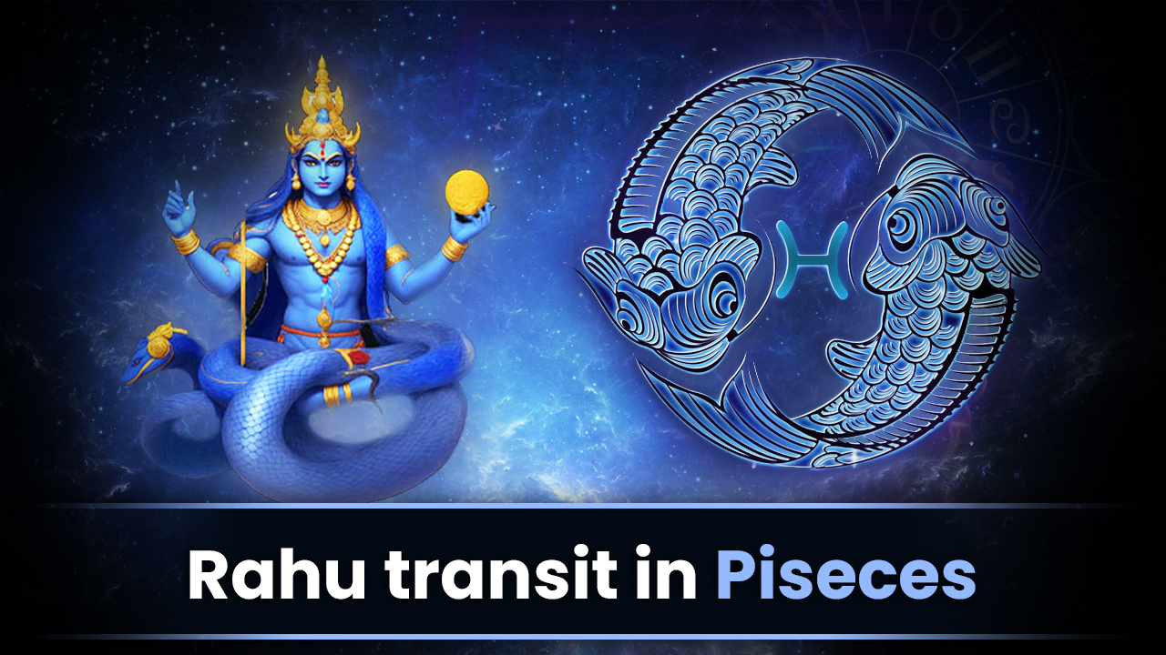 Rahu transit in Pisces