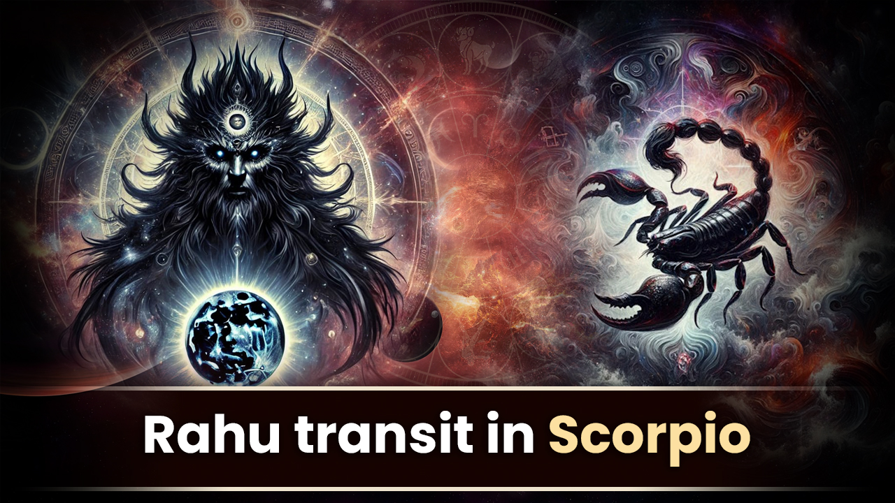 Rahu transit in Scorpio