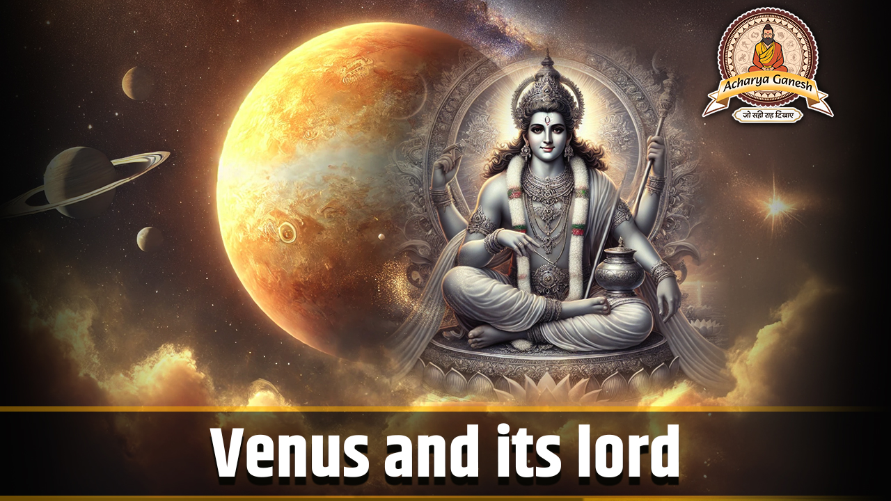 Venus and Its Lord in Vedic Astrology representing love, beauty, luxury and relationships