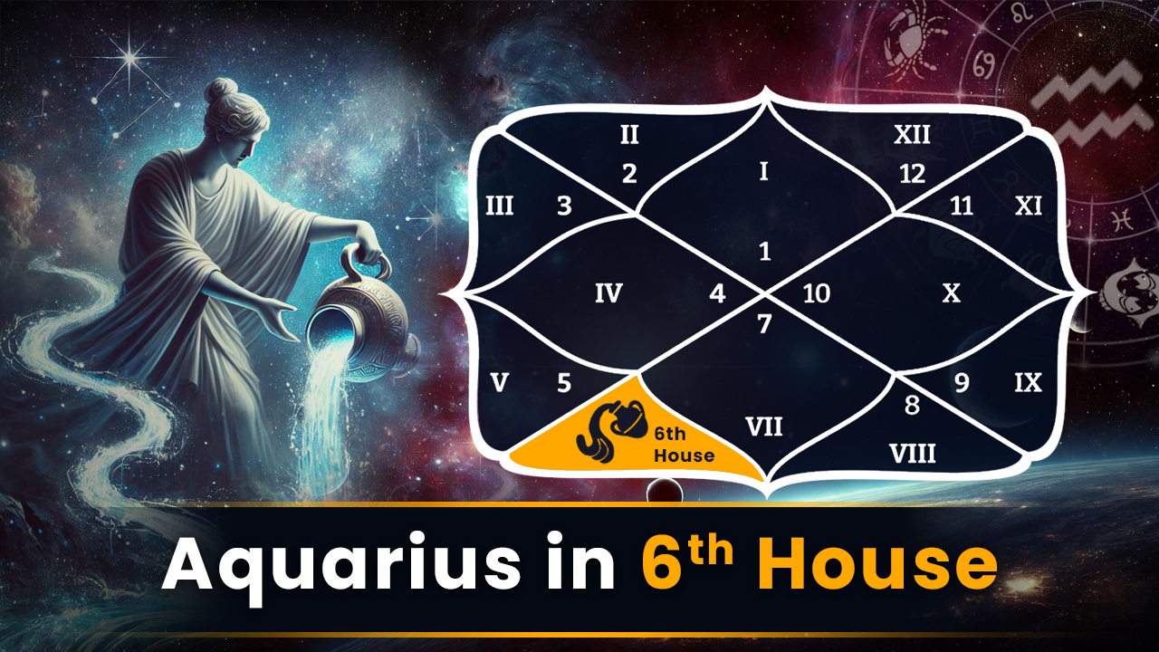 Aquarius in 6th House