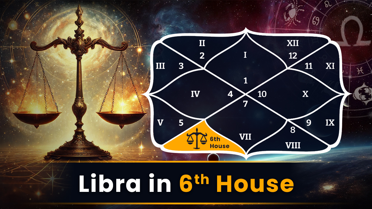 Libra in 6th House