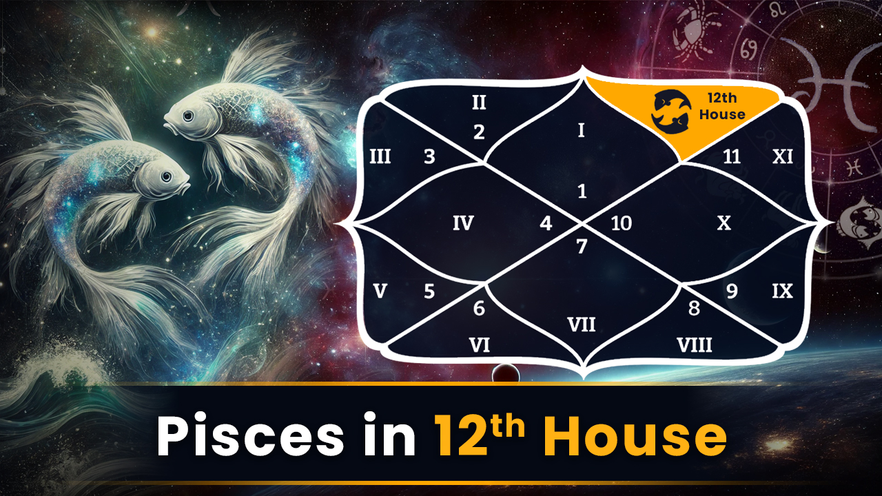 Pisces in 12th House