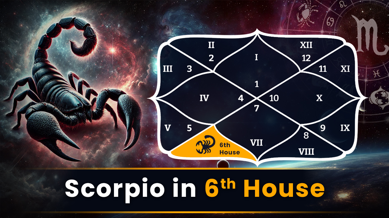 Scorpio in 6th House