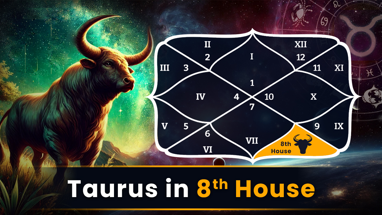 Taurus in 8th House