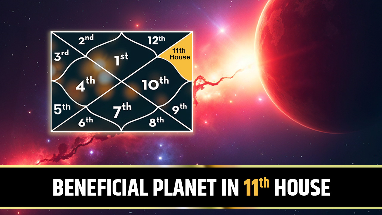 Beneficial Planet in 11th House Astrology Insights