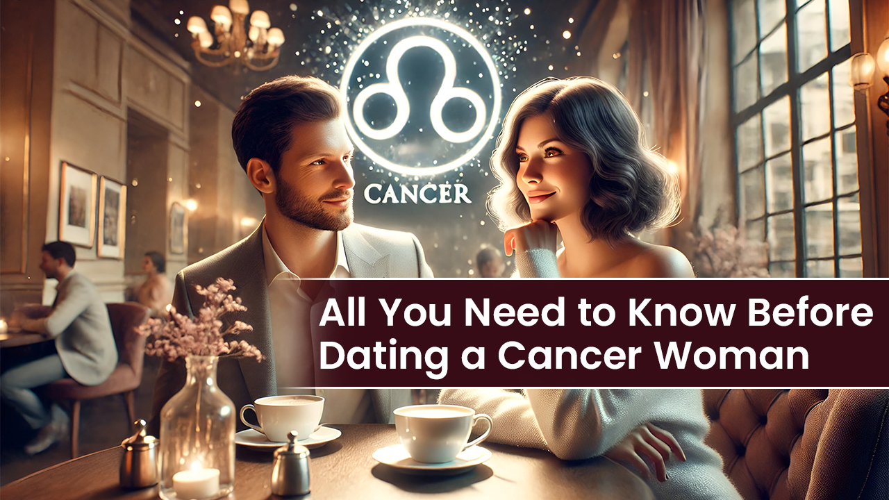 Dating a Cancer Woman