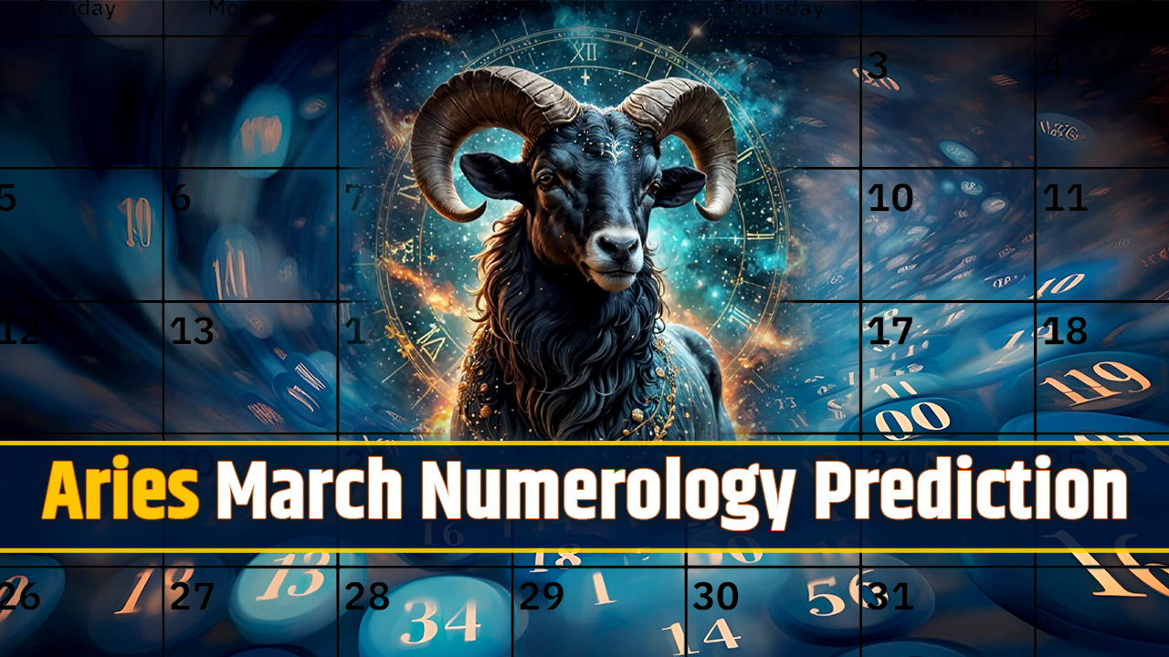Aries March numerology prediction Forecast