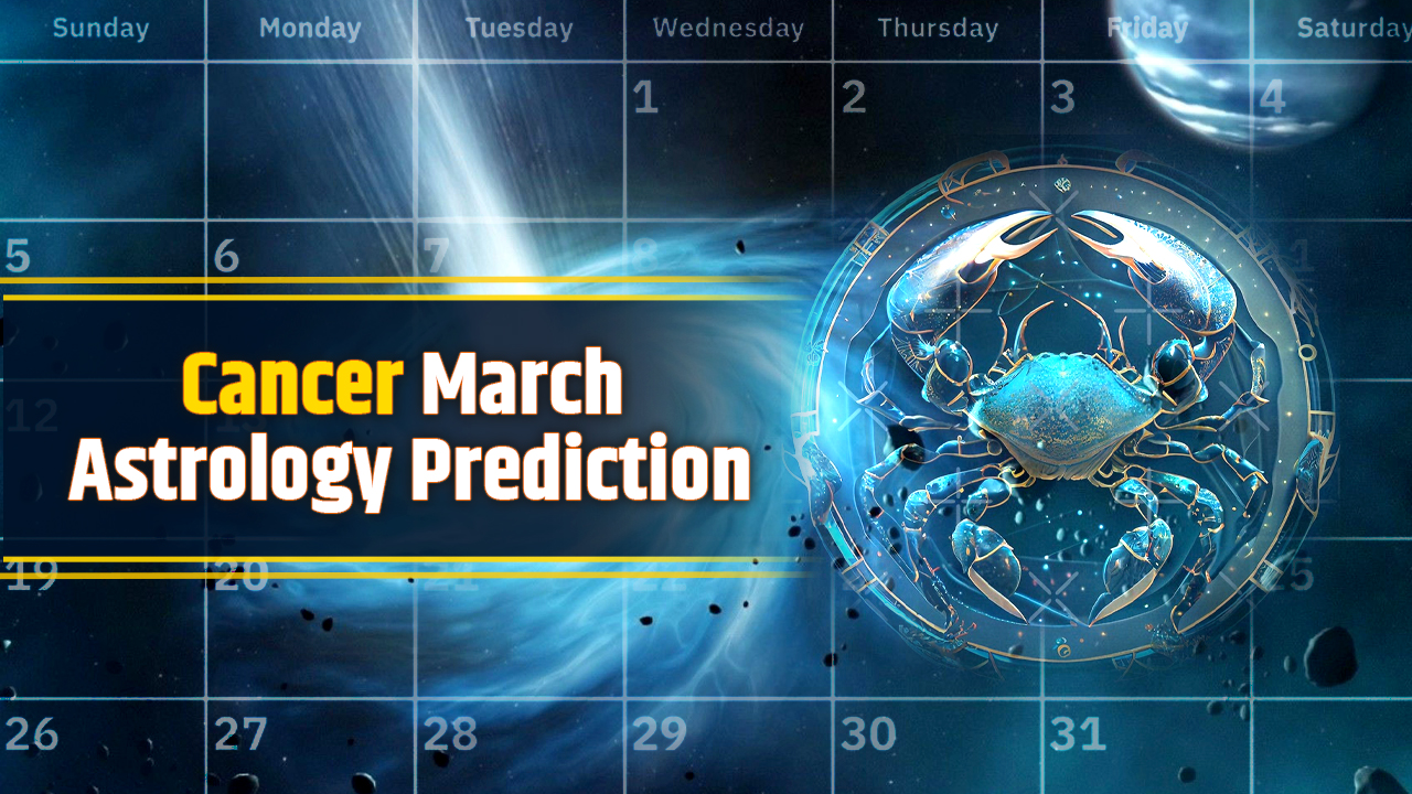 Cancer March astrology prediction