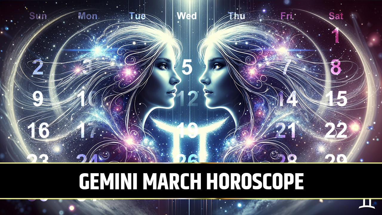 Gemini March Horoscope