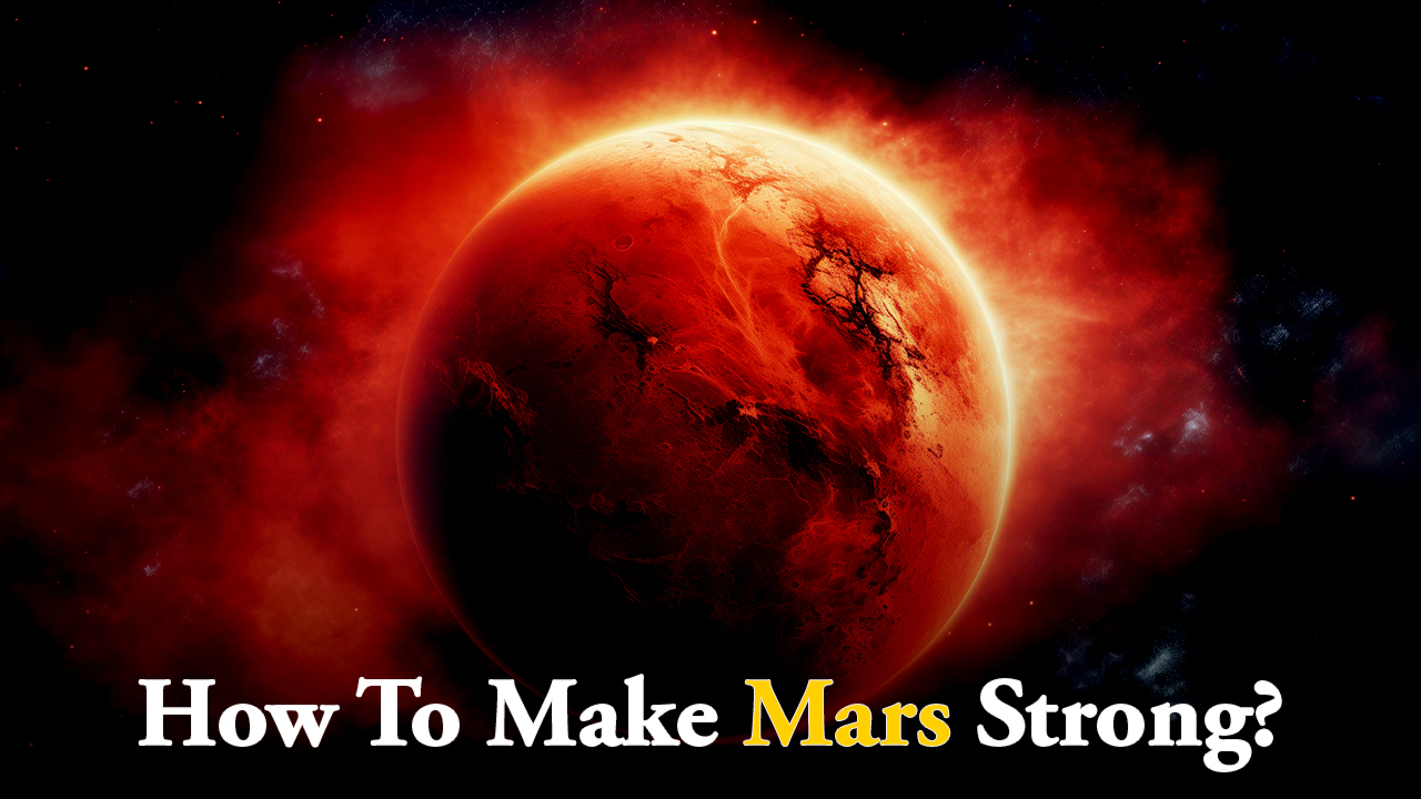 How To Make Mars Strong
