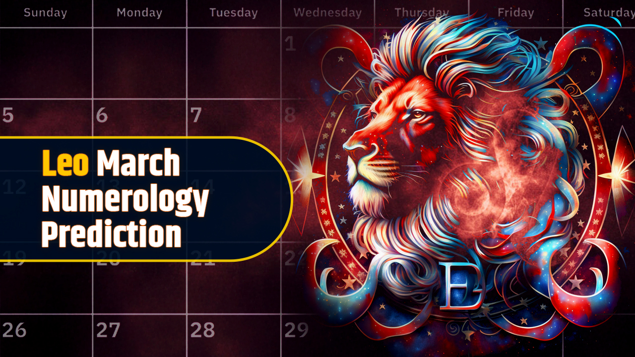Leo March numerology prediction
